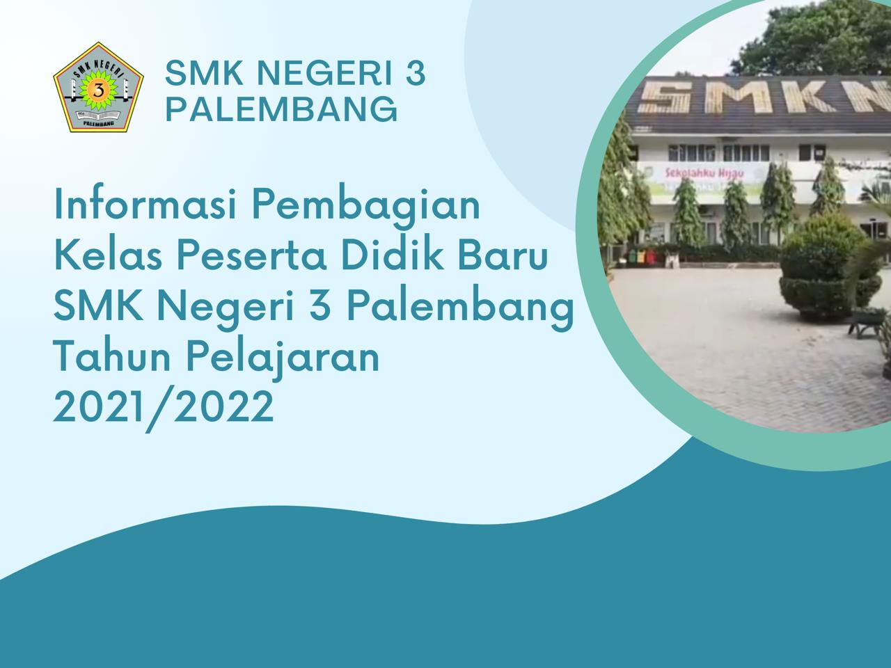 Pembagian Kelas X (Sepuluh) Peserta Didik Baru SMK Negeri 3 Palembang Tahun Pelajaran 2021/2022